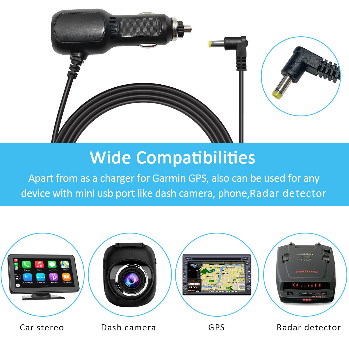 cigarette charger be used  for any device with mini usb port like dashcam. phone, redar detector.
